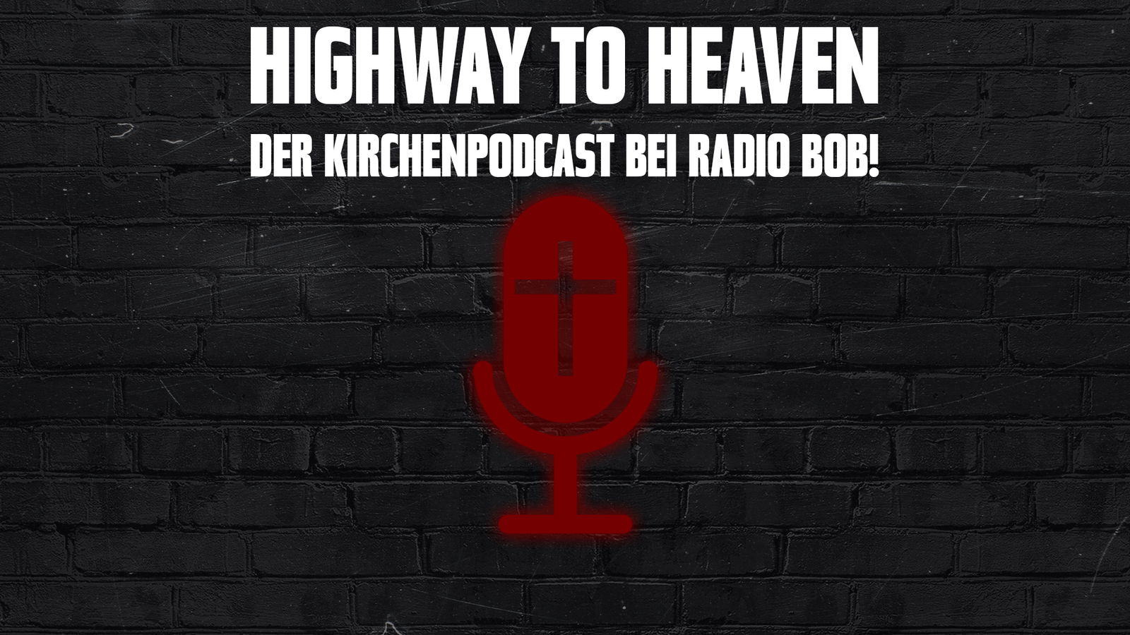 Highway to Heaven – der Kirchenpodcast bei RADIO BOB!