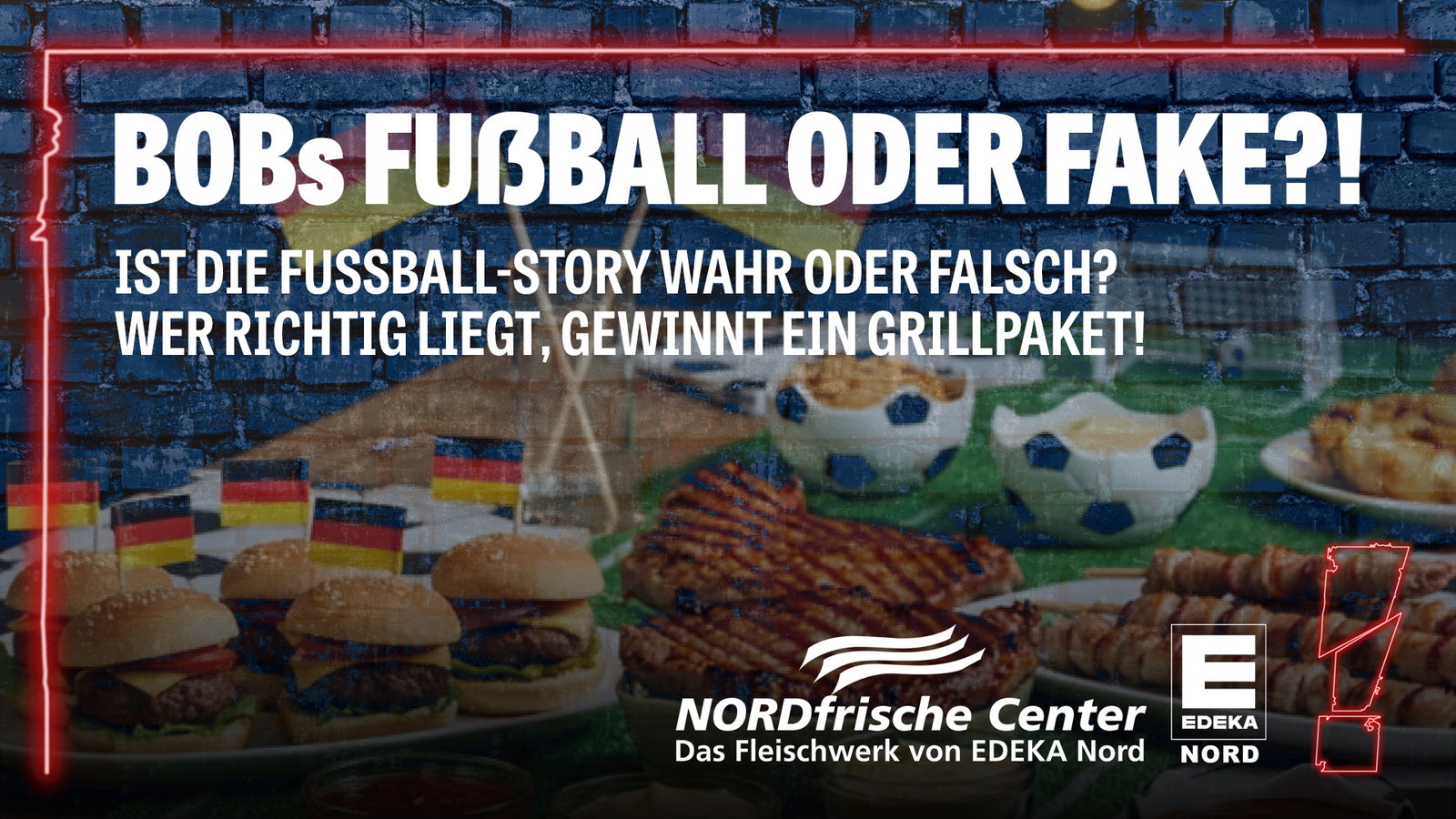 BOBs Fußball oder Fake: Hier Grillpakete gewinnen!