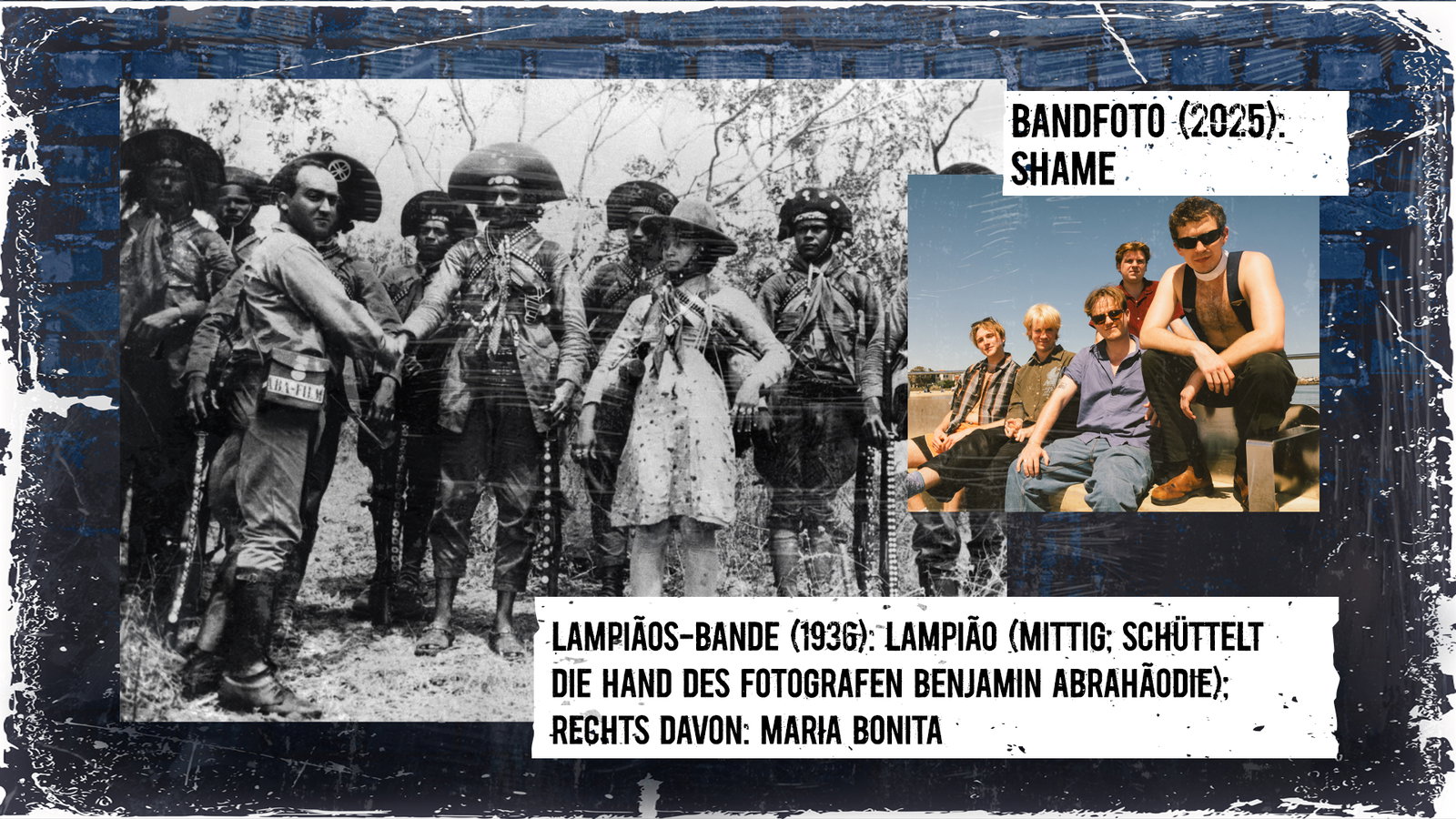 Foto der Lampiaos-Bande (1936) sowie ein Foto der Band Shame (2025)