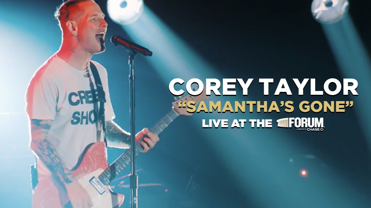 Corey Taylor - Samantha's Gone [LIVE at The Forum]