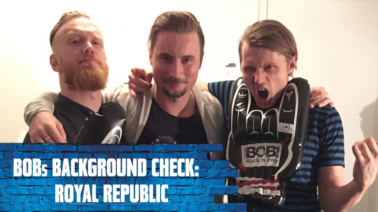 BOBs Background Check mit Royal Republic