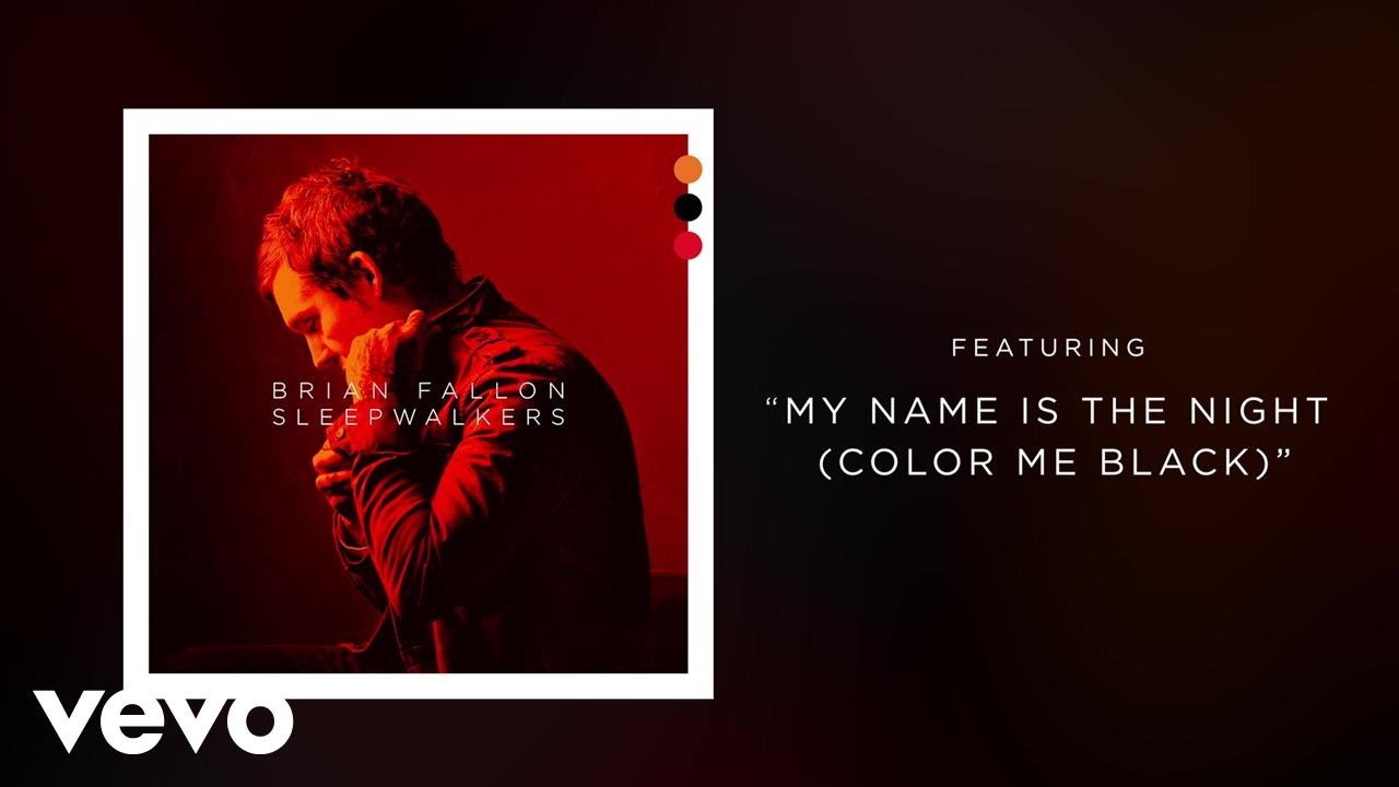 Brian Fallon - My Name Is The Night (Color Me Black) (Audio)