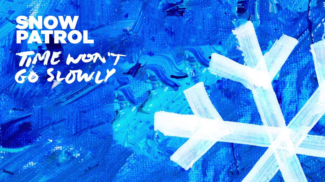 Snow Patrol - Time Won’t Go Slowly (Official Audio)