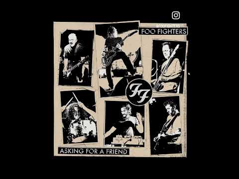 ASKING FOR A FRIEND ARRIVING • FOO FIGHTERS PREVIEW