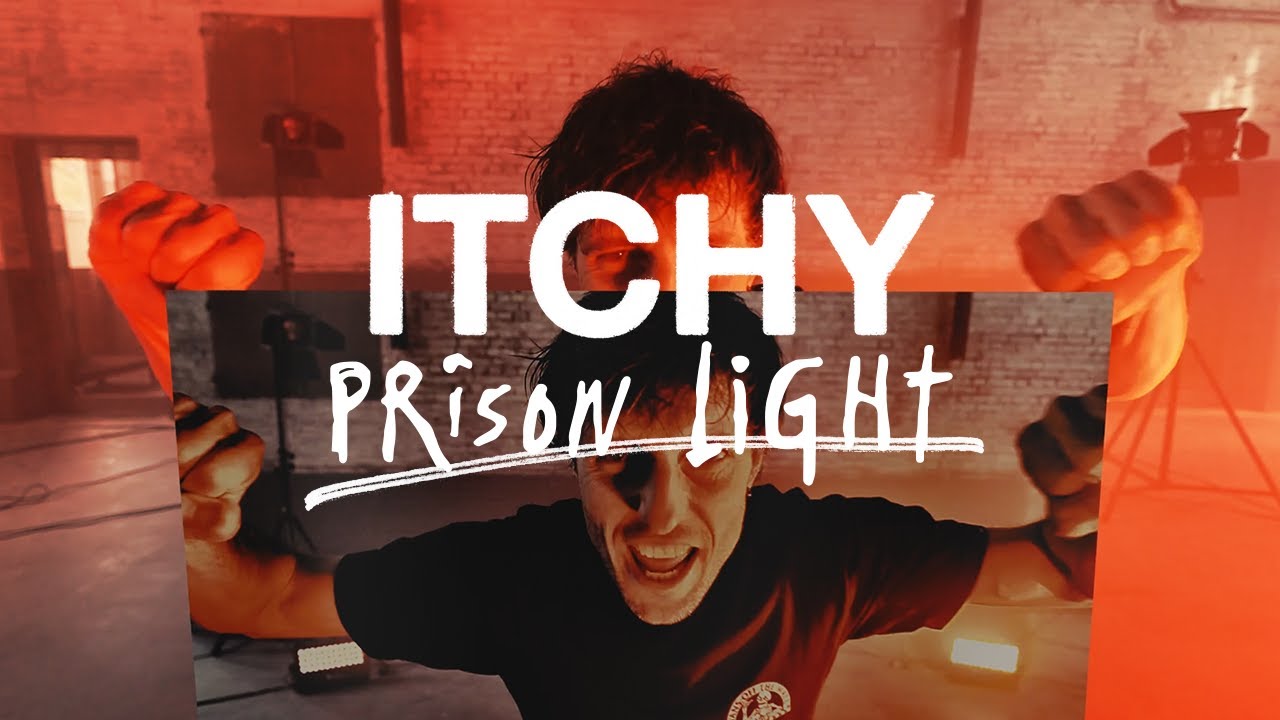 ITCHY - PRISON LIGHT (official video)