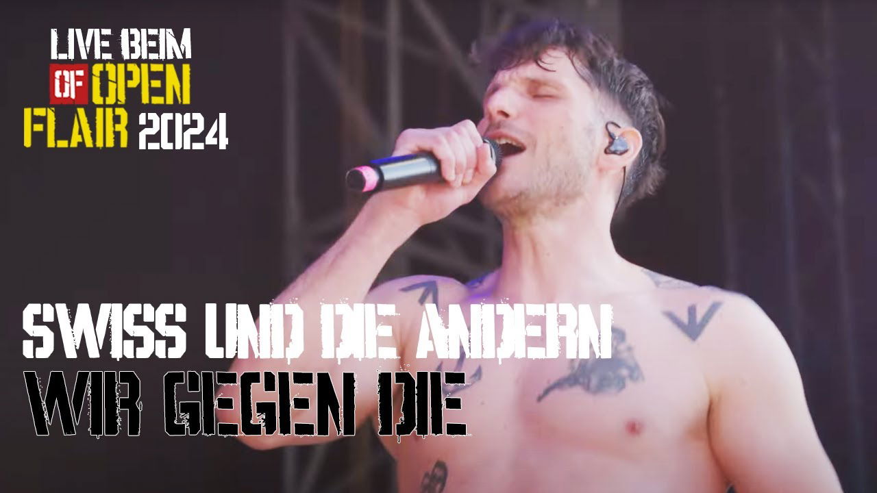 Swiss und die Andern - Wir gegen die - live @ OPEN FLAIR 2024