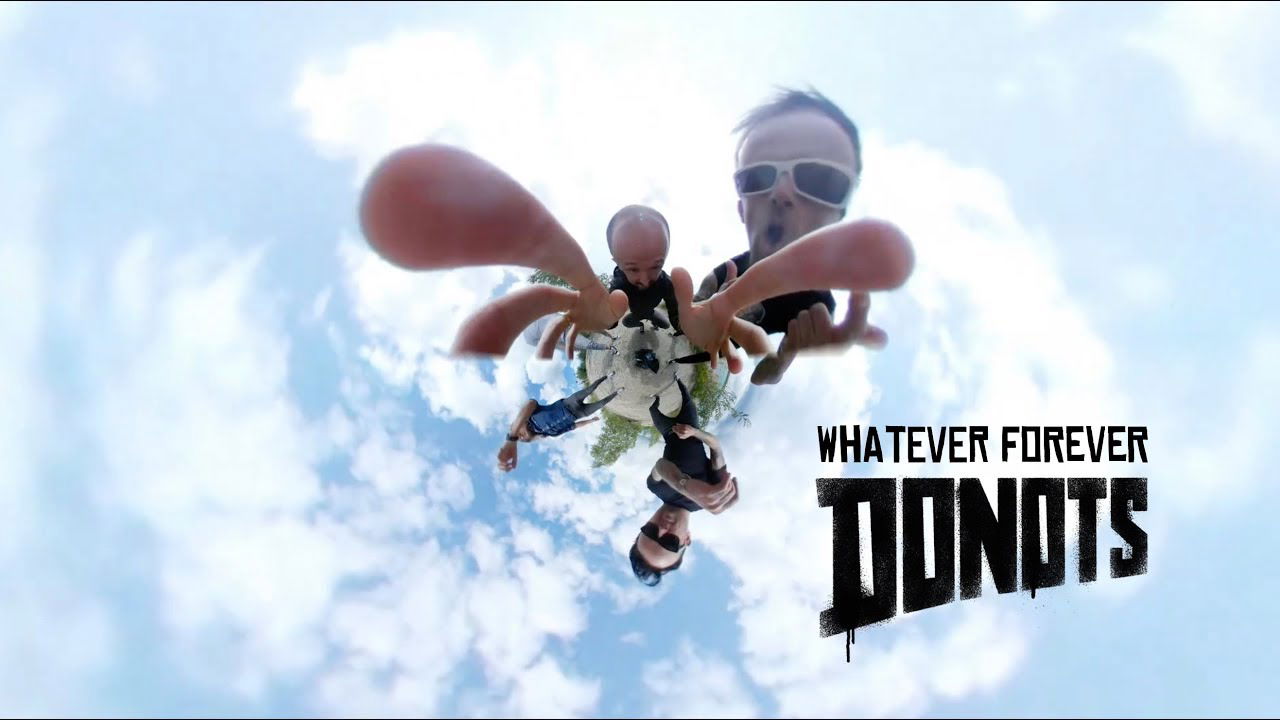 DONOTS - Whatever Forever (Official Video)