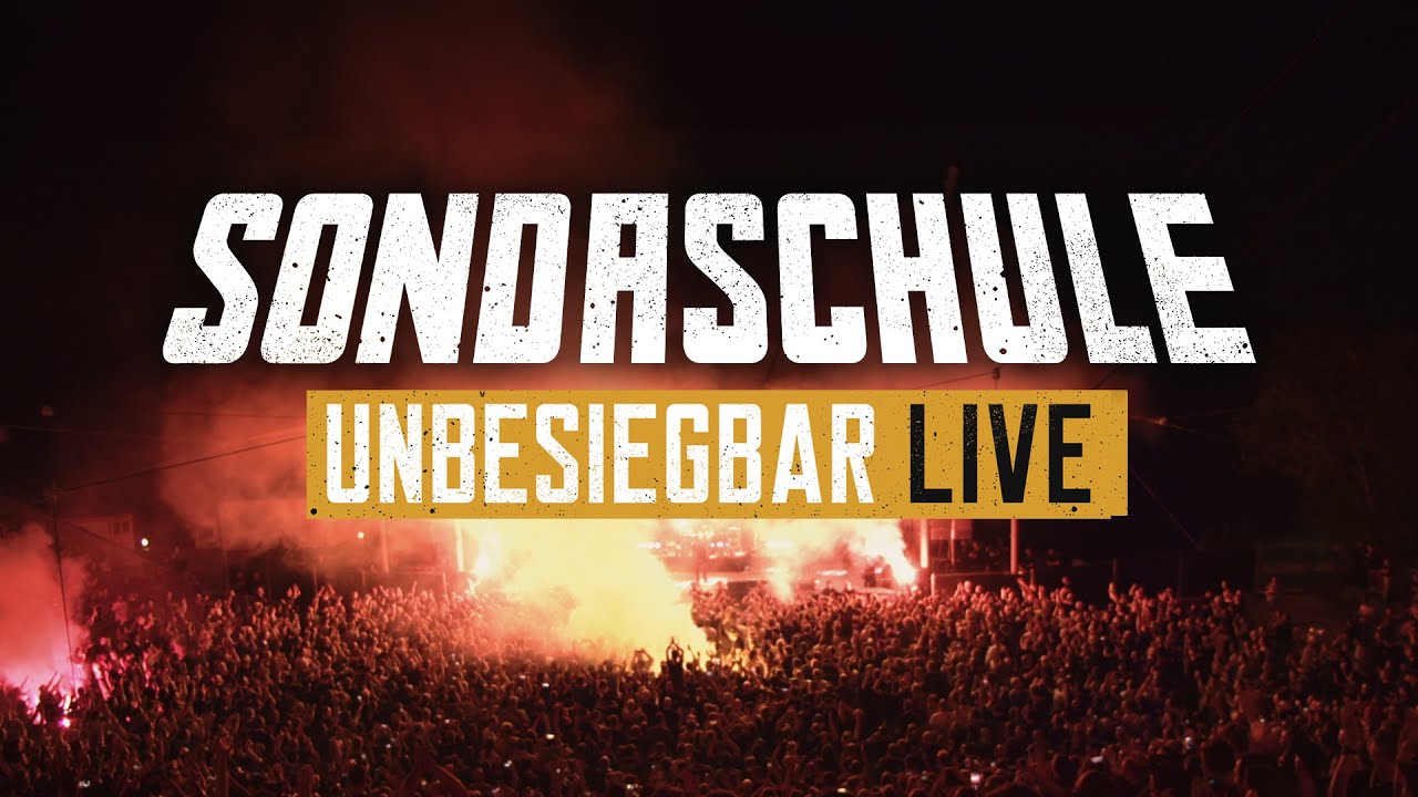 SONDASCHULE - Unbesiegbar - Live (Offizielles Video)