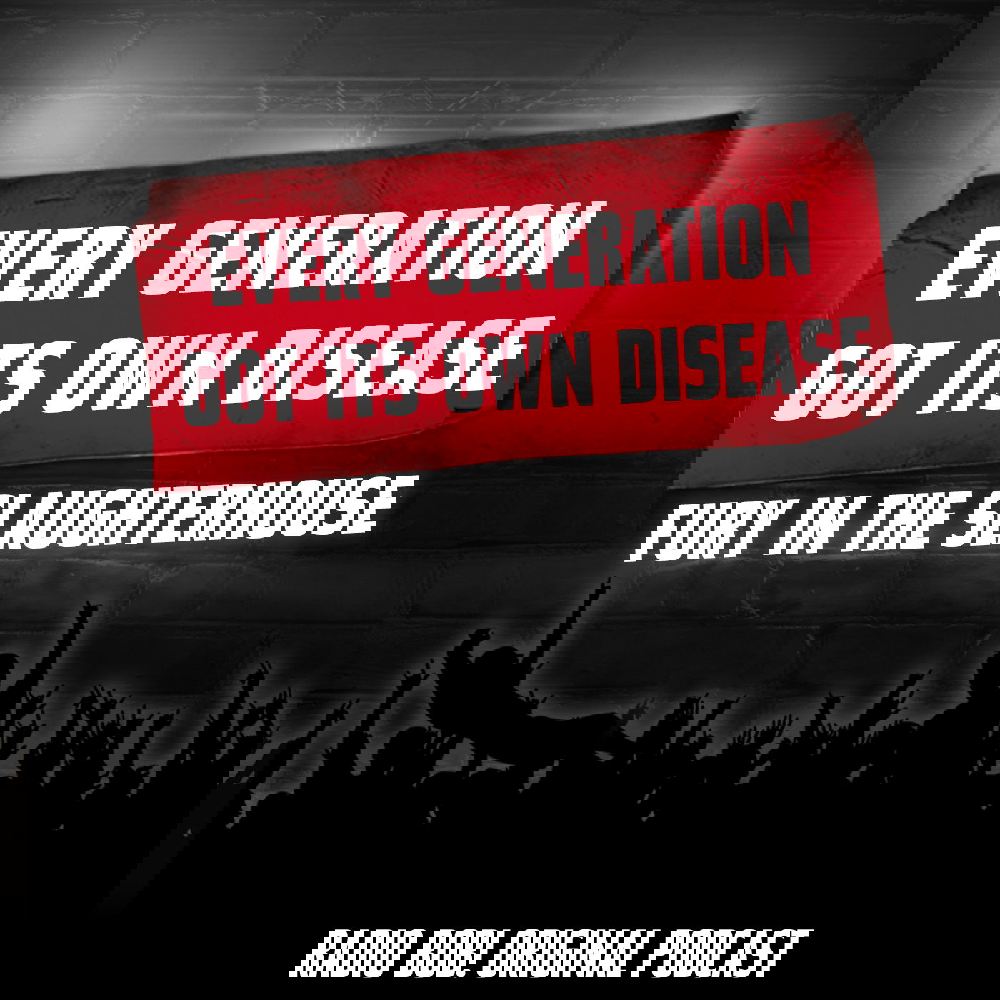 "Every generation got its own disease" von Fury in the Slaughterhouse