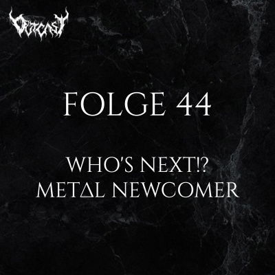 Who's Next!? - Metal Newcomer | Folge 44