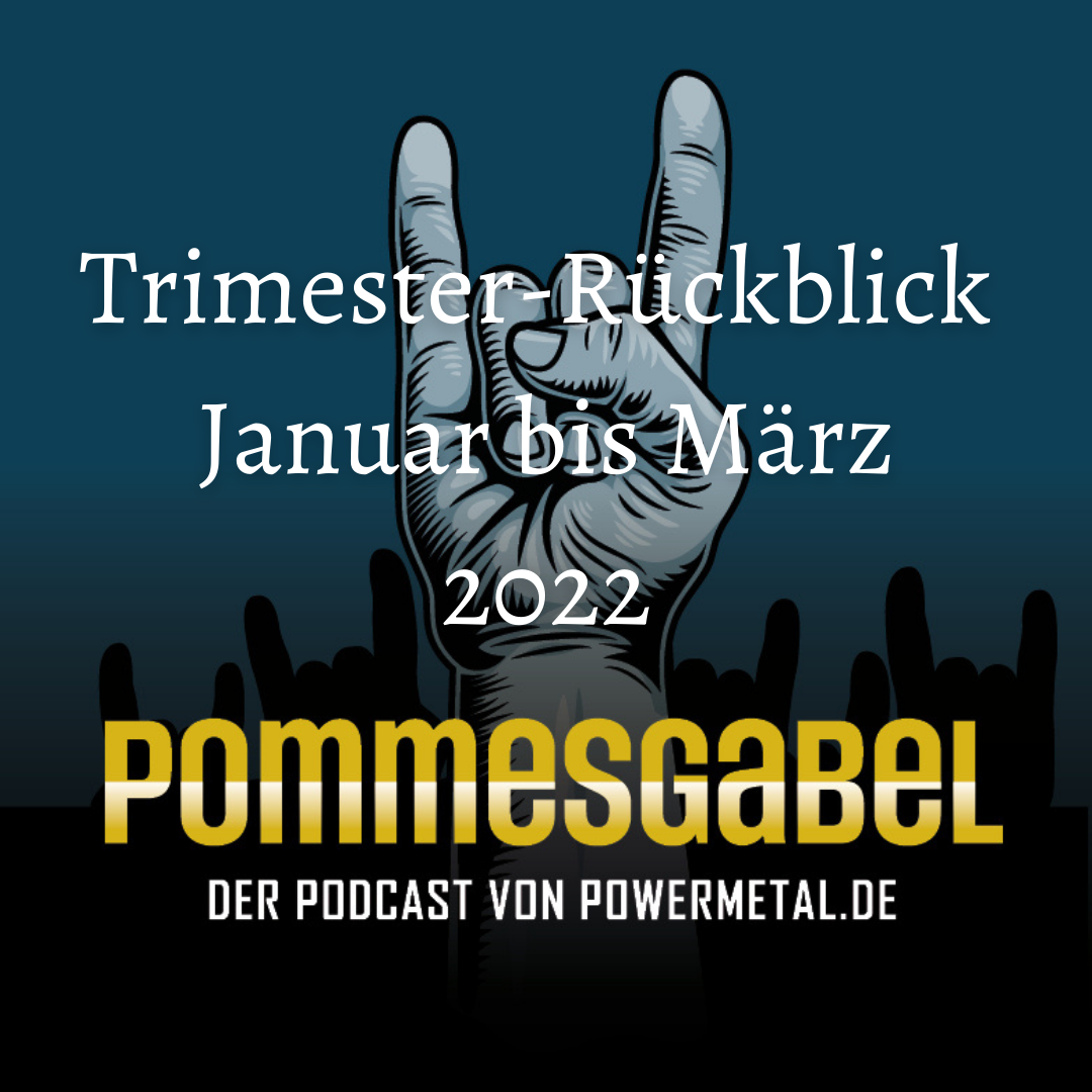 Trimester-Rückblick Januar bis März 2022