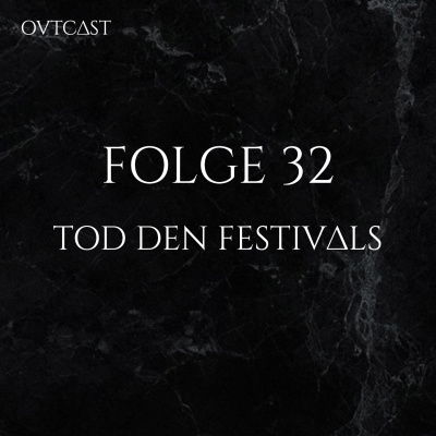 Folge 32 | Tod den Festivals