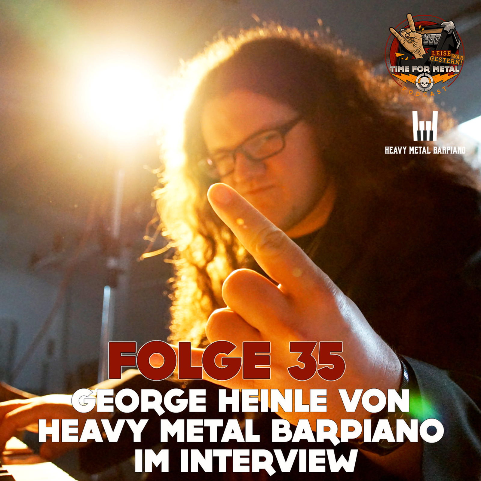 Folge 35 - George Heinle (Heavy Metal Barpiano) im Interview und Themenroulette