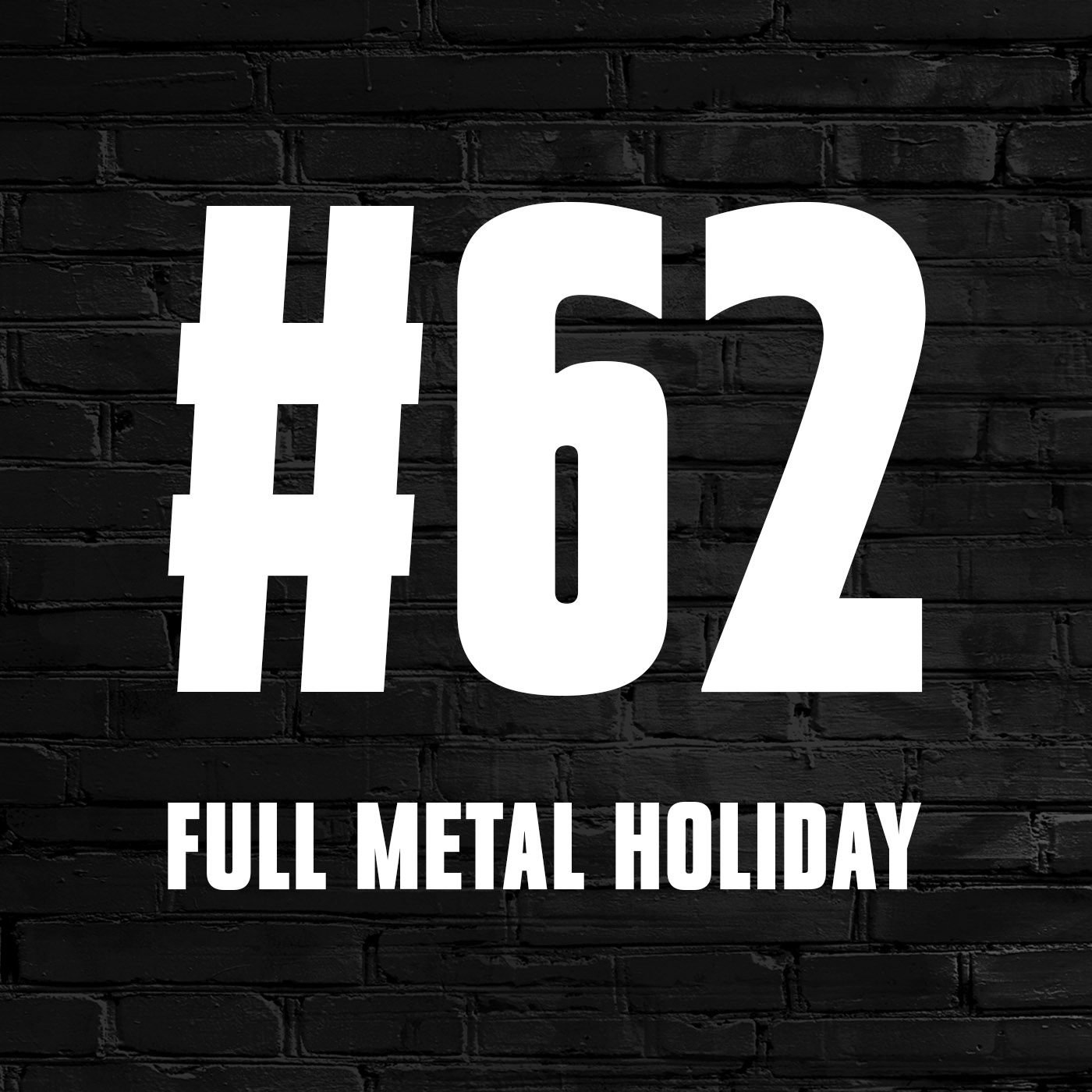 #62 - "FULL METAL HOLIDAY"-Spezial