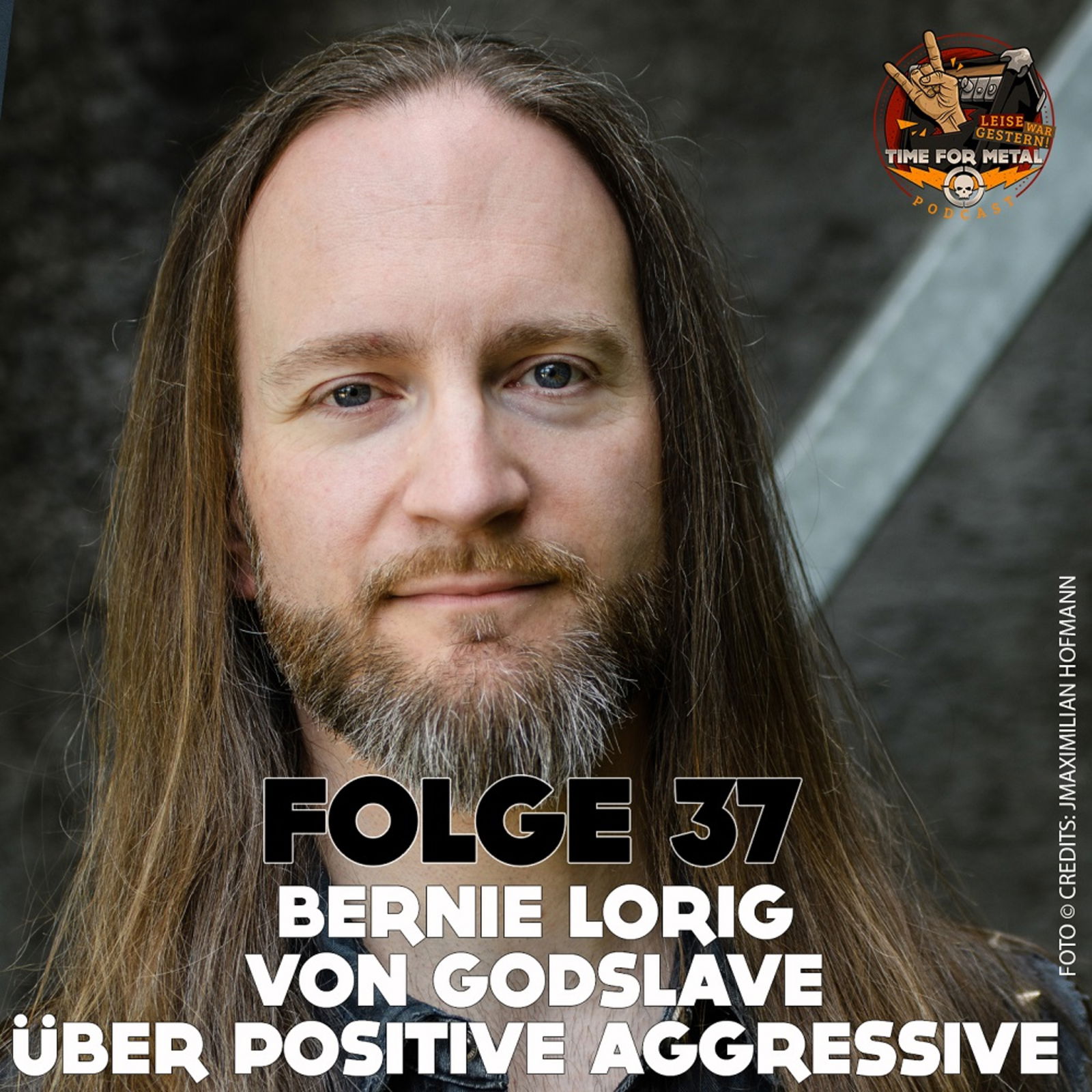 Folge 37 - Positive Aggressive mit Bernie Lorig (Godslave & ex-Chefredakteur Neckbreaker.de)
