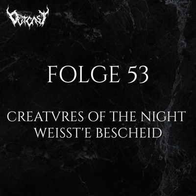 Creatures of the Night - Weißt’e Bescheid | Folge 53
