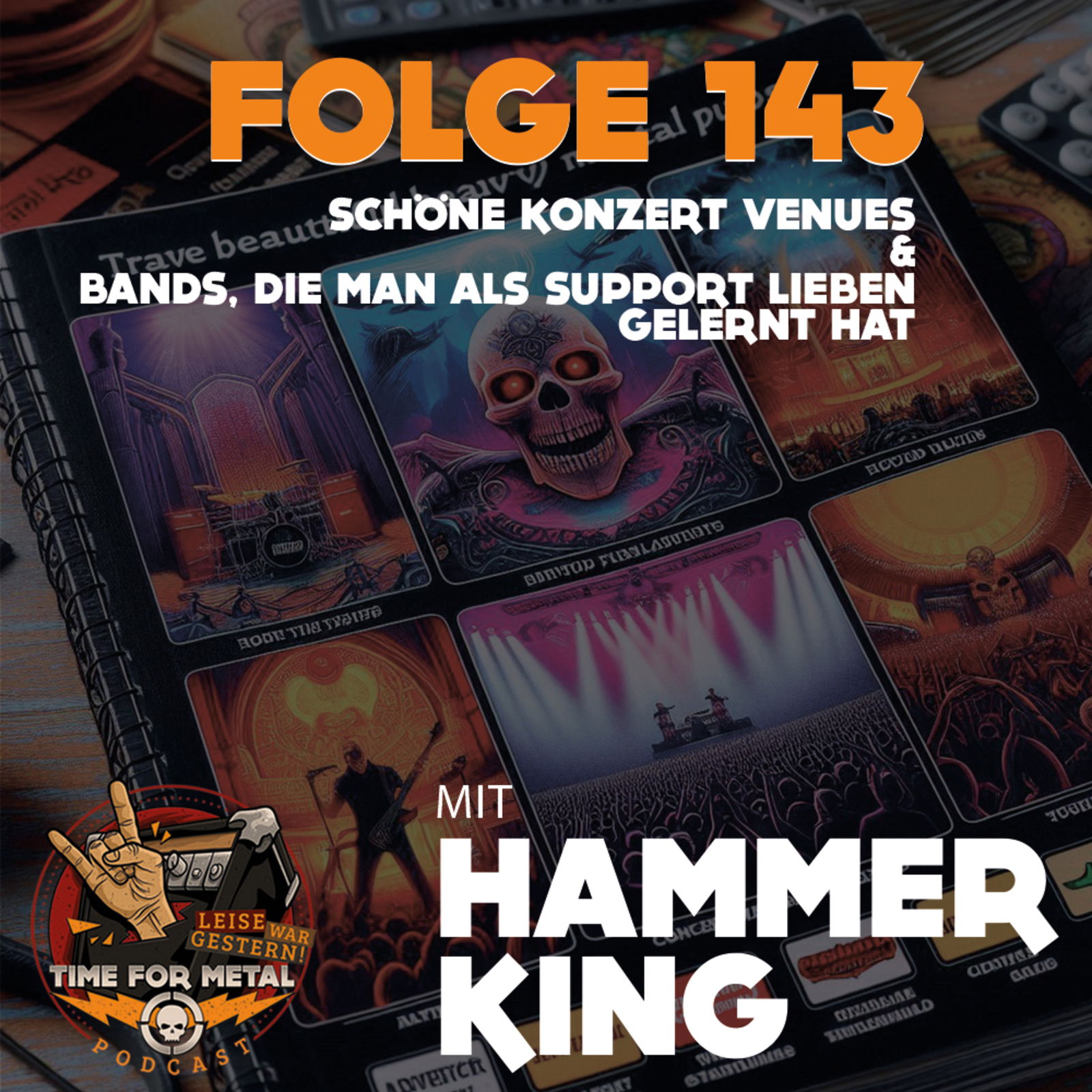Folge 143: Hammerking mit schönen Metal Venues und Support Bands, die man lieben gelernt hat