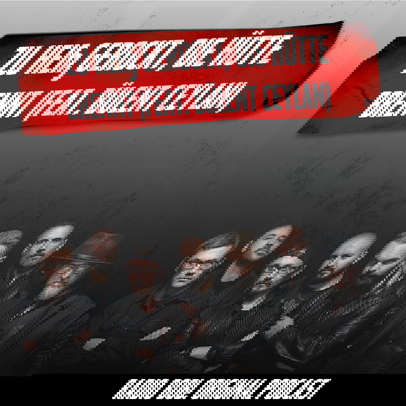 #78 Zu heiß gerockt, die Hütte brennt (feat. Bülent Ceylan)