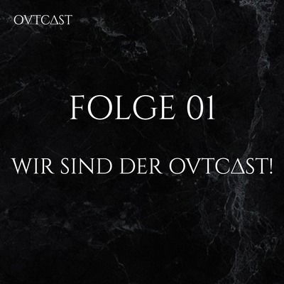 Folge 01 | Wir sind der OVTCΔST!