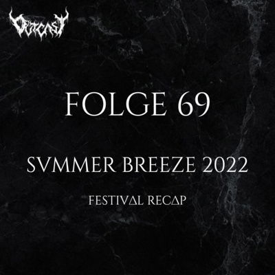 Summer Breeze 2022 | Festival Recap | Folge 69