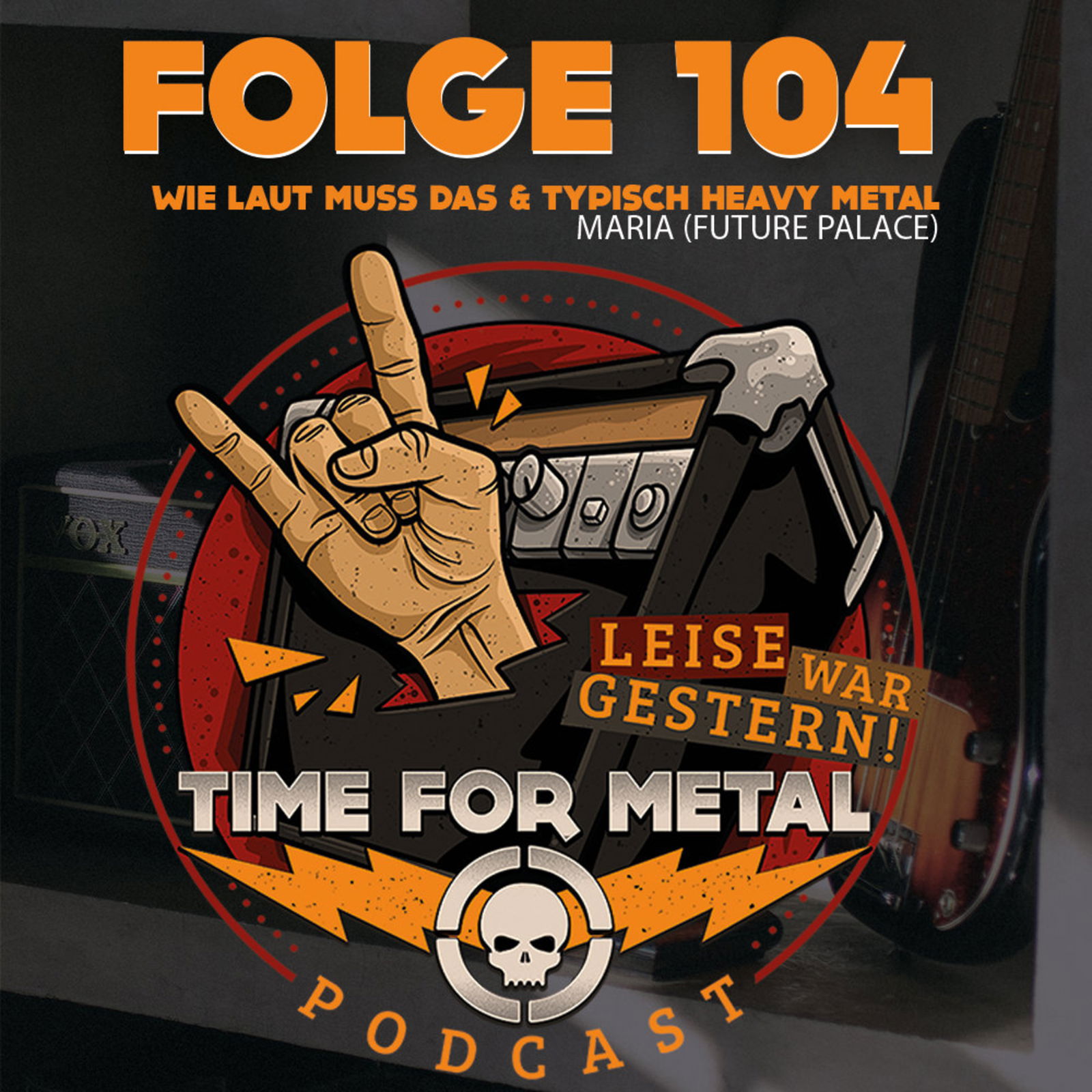 Folge 104 - Muss das so laut sein? und Typisch Heavy Metal mit Maria von Future Palace