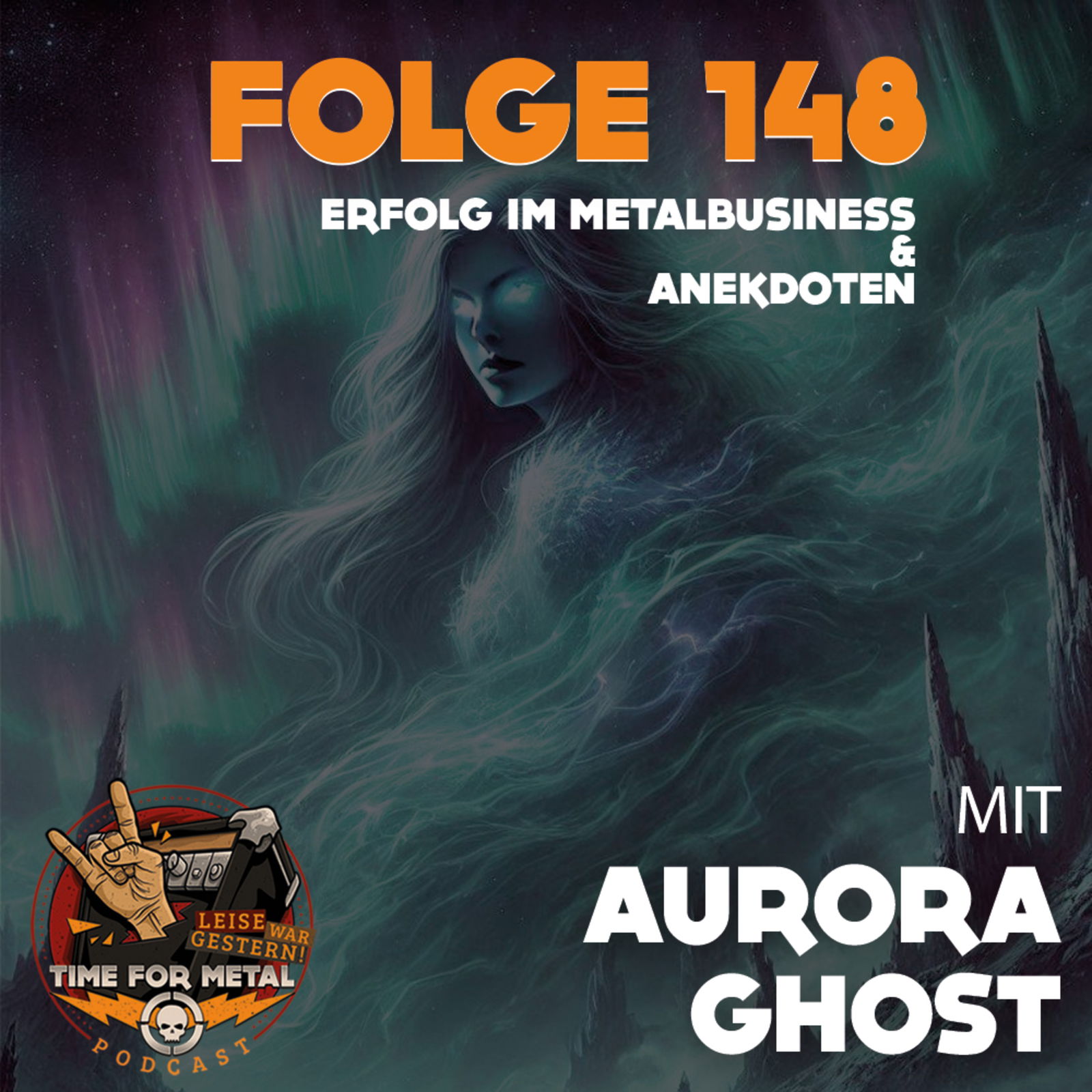 Folge 148 - Aurora Ghost mit Erfolg im Metalbusiness und Anekdoten