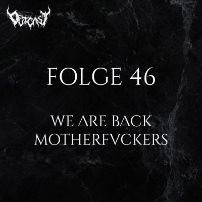 We Are Back Motherfuckers - Rest In Power Alexi Laiho | Folge 46