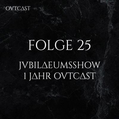 Jubiläumsshow - 1 Jahr OVTCAST | Folge 25